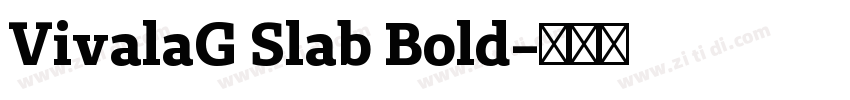 VivalaG Slab Bold字体转换